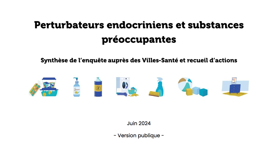 Ce recueil met en avant la diversité des initiatives déployées par les Villes-Santé dans le cadre de la lutte contre les perturbateurs endocriniens et le risque chimique